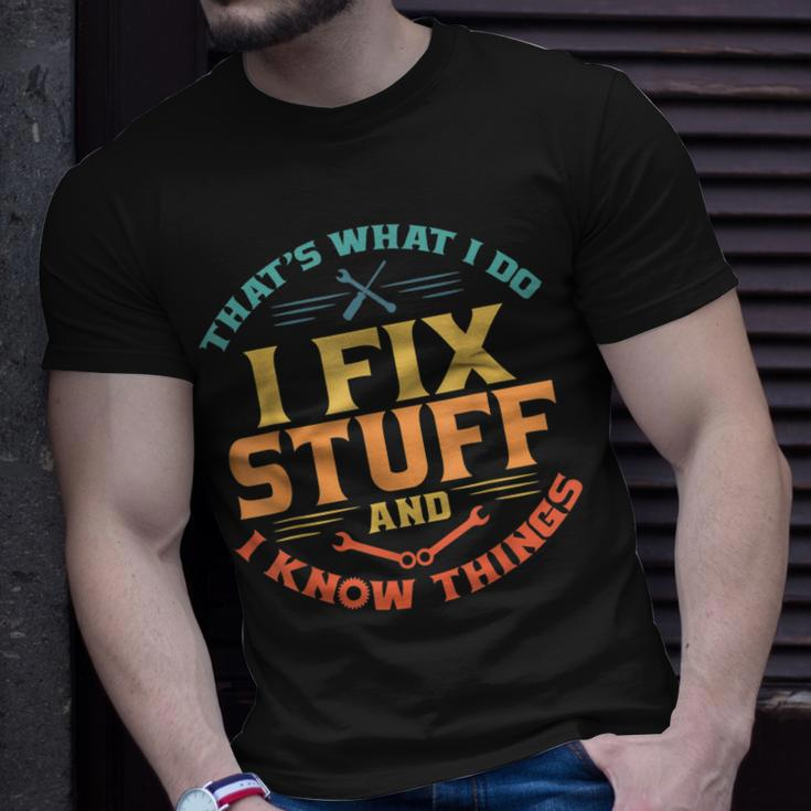 Thats What I Do I Fix Stuff And I Know Things Funny Dad Unisex T-Shirt Gifts for Him