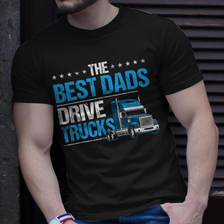 The Best Dads Drive Trucks Happy Fathers Day Trucker Dad Unisex T-Shirt Gifts for Him