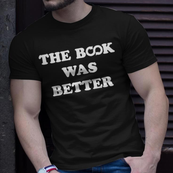 The Book Was BetterUnisex T-Shirt Gifts for Him