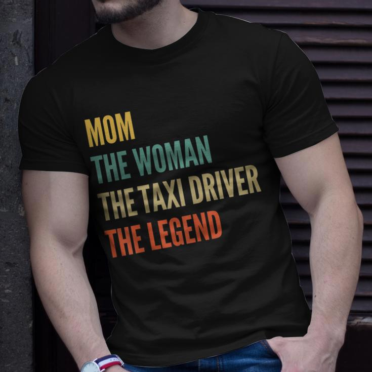 The Mom The Woman The Taxi Driver The Legend Unisex T-Shirt Gifts for Him