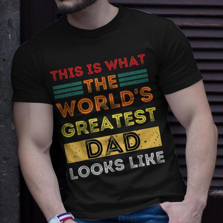 This Is What The Worlds Greatest Dad Looks Like Unisex T-Shirt Gifts for Him