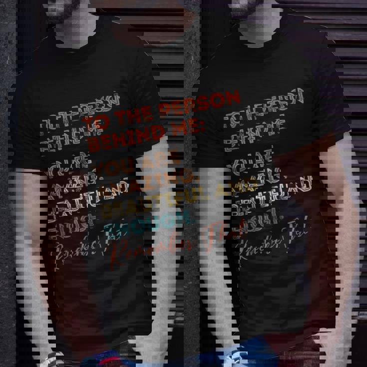 To The Person Behind Me You Are Amazing You Matter Vintage Unisex T-Shirt Gifts for Him