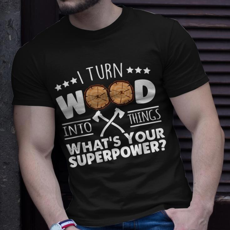 I Turn Wood Into Things Whats Your Superpower Carpenter T-Shirt Gifts for Him