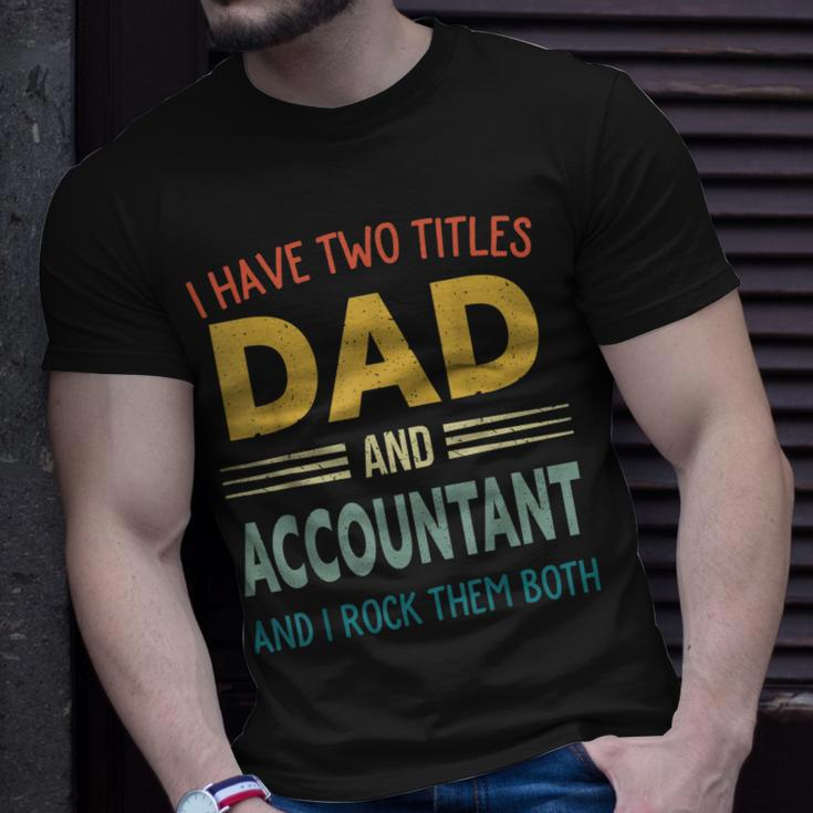 Mens I Have Two Titles Dad And Accountant Vintage Fathers Day T-Shirt Gifts for Him