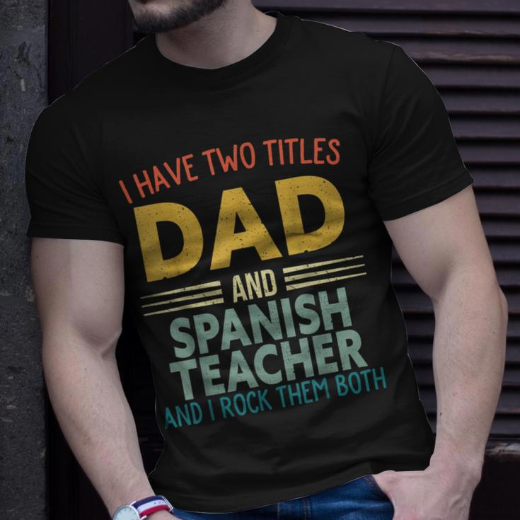 Mens I Have Two Titles Dad & Spanish Teacher Vintage Fathers Day T-Shirt Gifts for Him