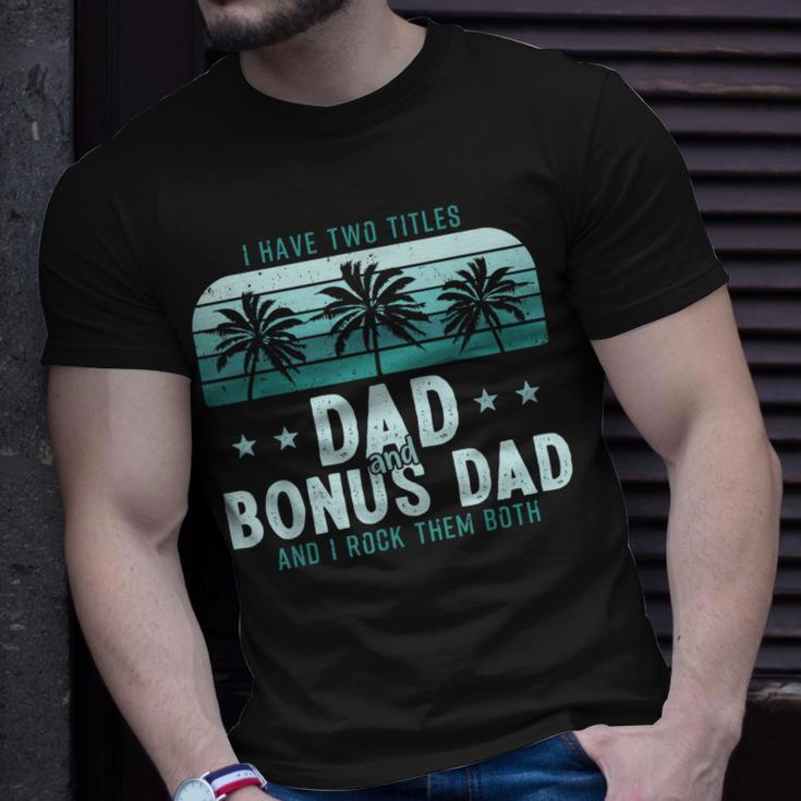 I Have Two Titles Dad And Bonus Dad Men Vintage Step Dad T-Shirt Gifts for Him