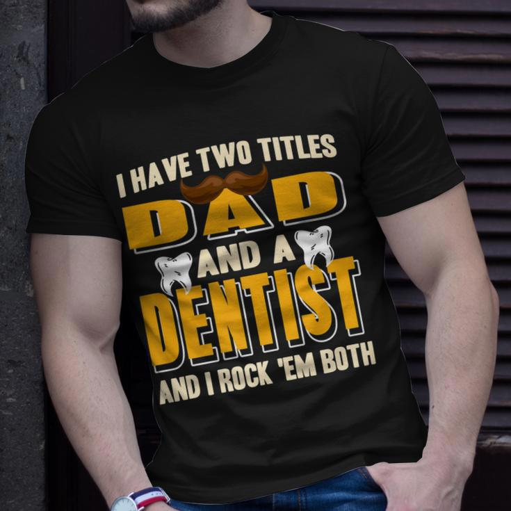 I Have Two Titles Dad And A Dentist Present T-Shirt Gifts for Him