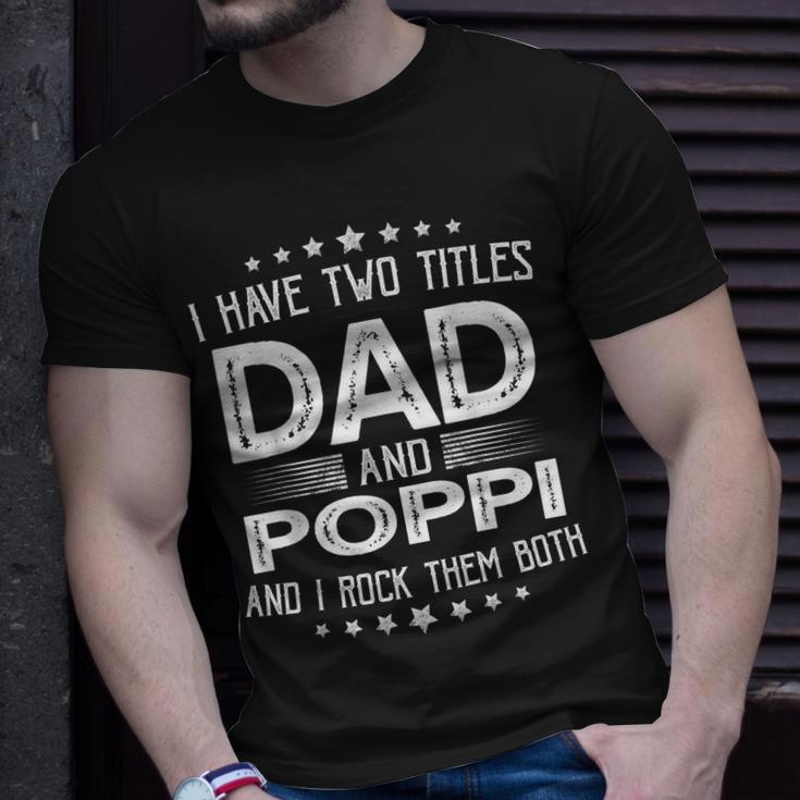 I Have Two Titles Dad And Poppi Fathers Day T-Shirt Gifts for Him