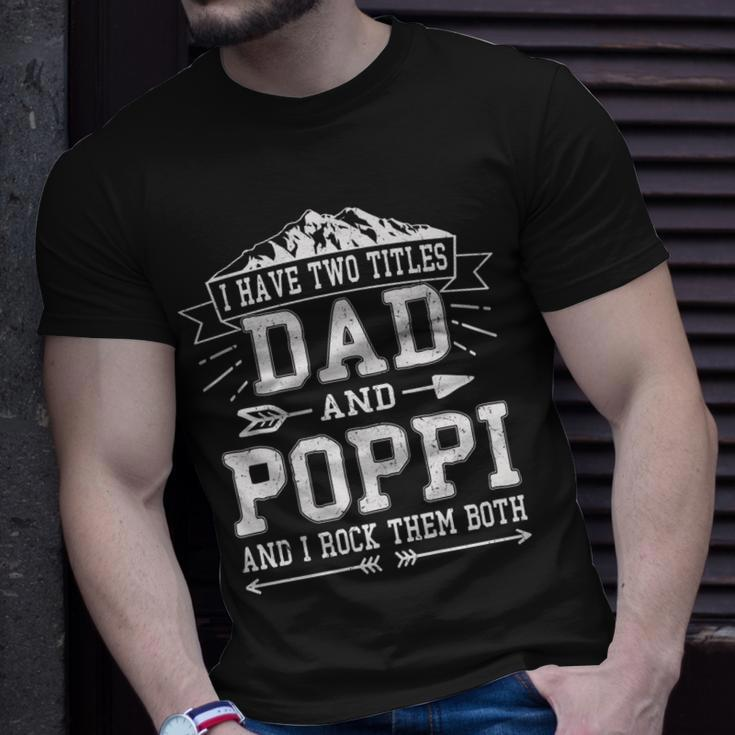 Mens I Have Two Titles Dad And Poppi Fathers Day Men T-Shirt Gifts for Him