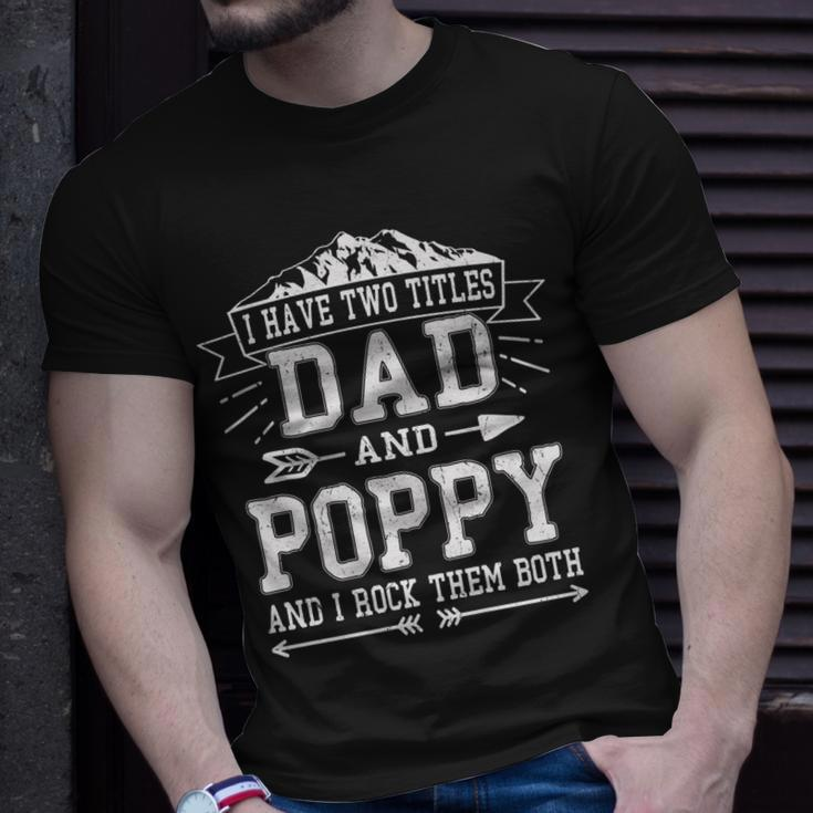 Mens I Have Two Titles Dad And Poppy Fathers Day Men T-Shirt Gifts for Him