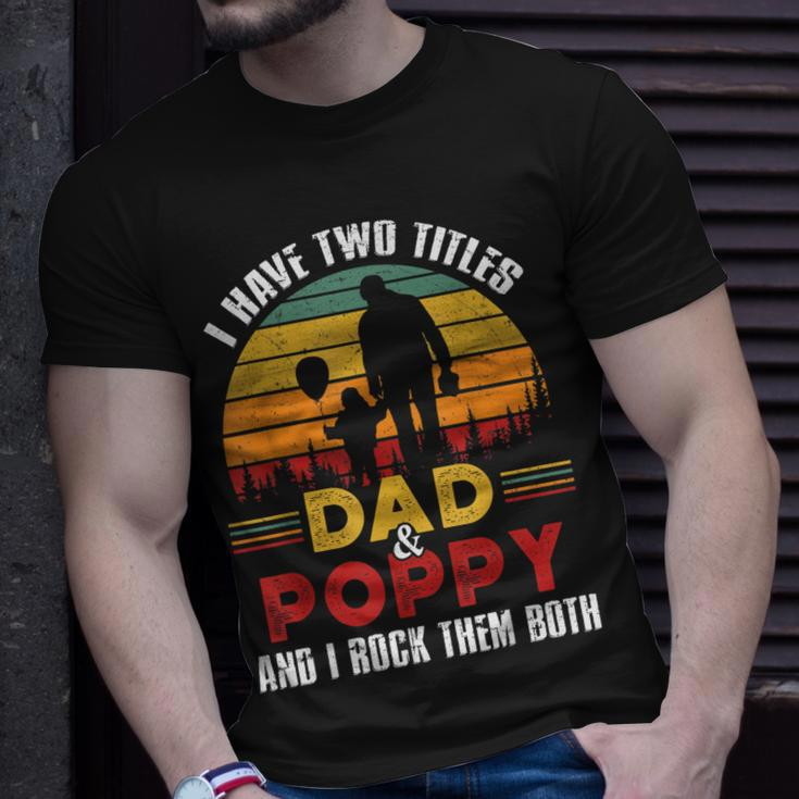 I Have Two Titles Dad And Poppy Fathers Day V3 T-Shirt Gifts for Him