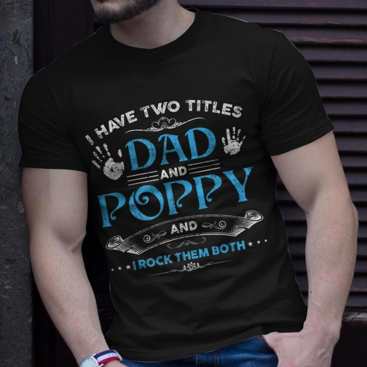 I Have Two Titles Dad And Poppy Men Retro Decor Grandpa V5 T-Shirt Gifts for Him