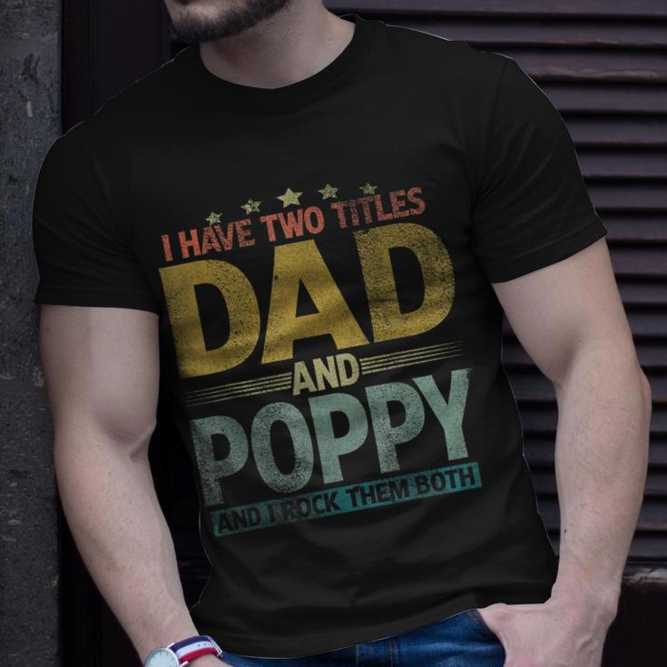 Mens I Have Two Titles Dad And Poppy And I Rock Them Both V2 T-Shirt Gifts for Him
