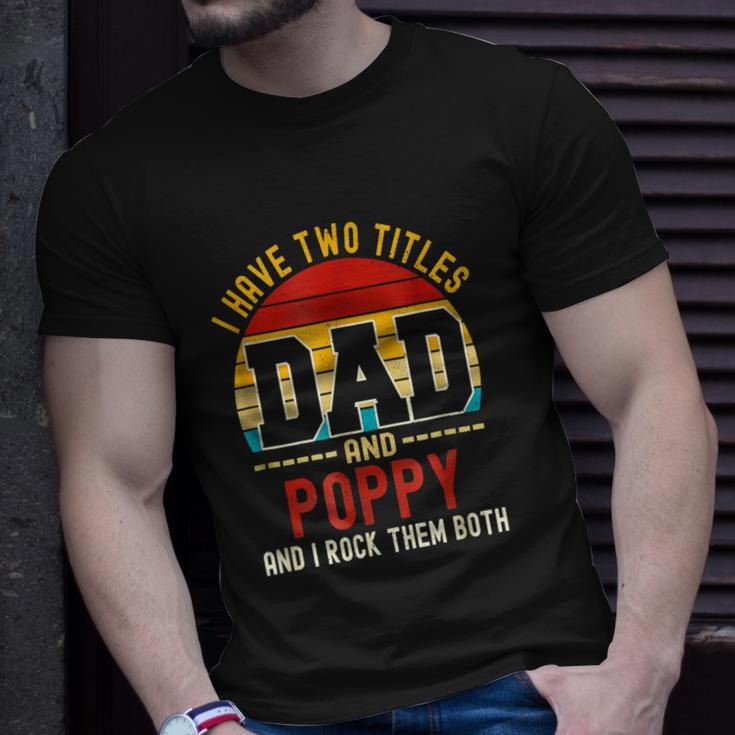 I Have Two Titles Dad And Poppy And I Rock Them Both V3 T-Shirt Gifts for Him