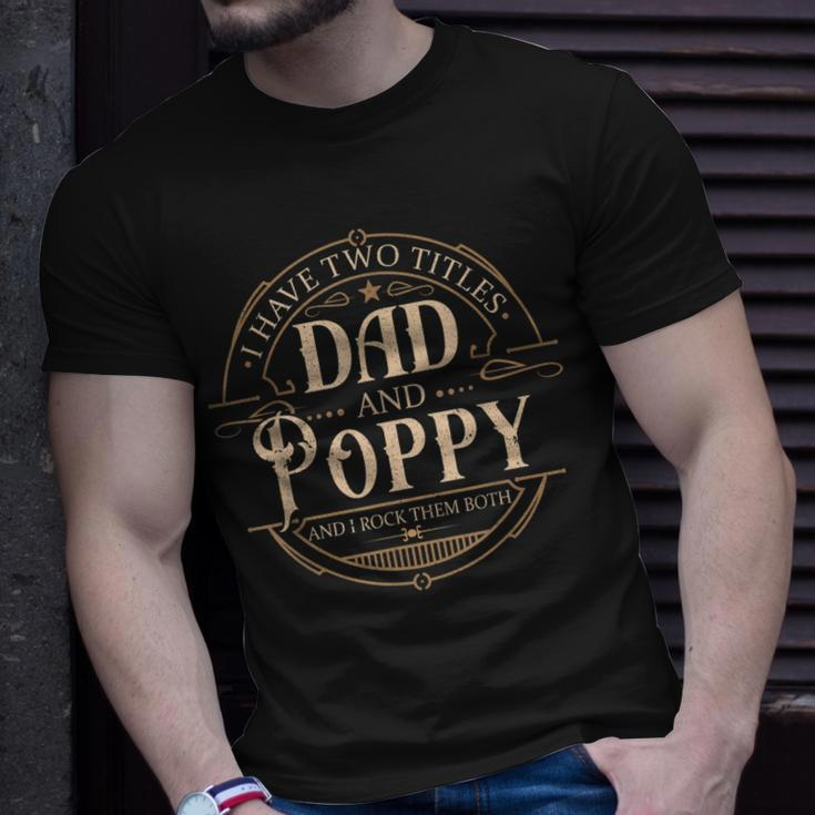 I Have Two Titles Dad And Poppy Men Vintage Decor Grandpa V3 T-Shirt Gifts for Him
