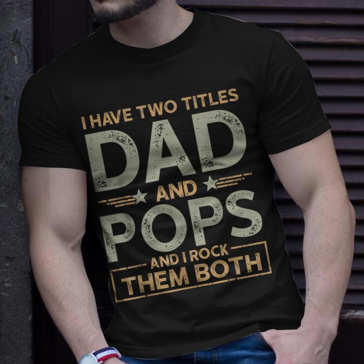 I Have Two Titles Dad And Pops Men Retro Decor Grandpa V6 T-Shirt Gifts for Him