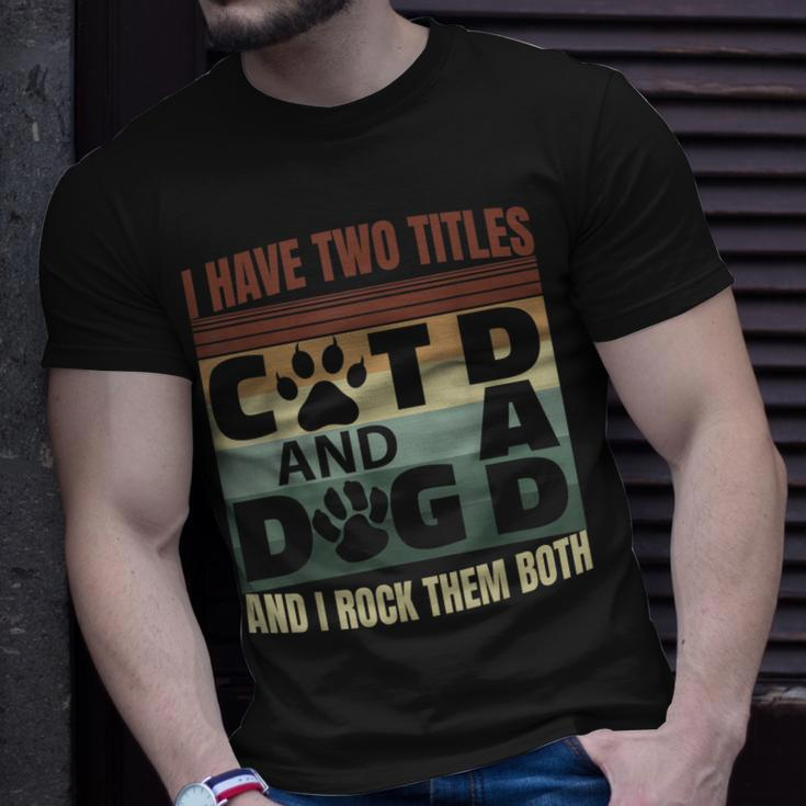 Mens I Have Two Titles Dog Dad And Cat Dad And I Rock Them Both V2 T-Shirt Gifts for Him