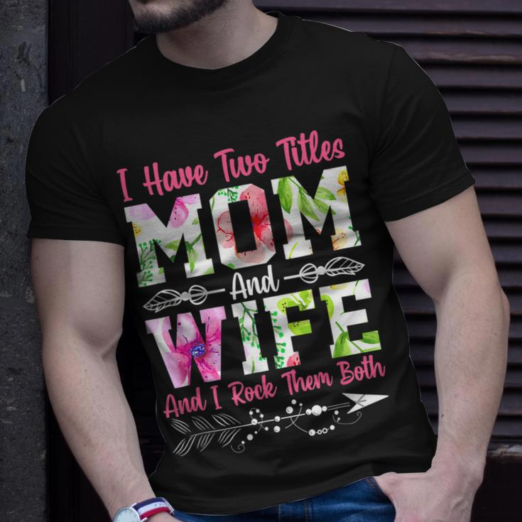 I Have Two Titles Mom And Wife Best Wife T-Shirt Gifts for Him