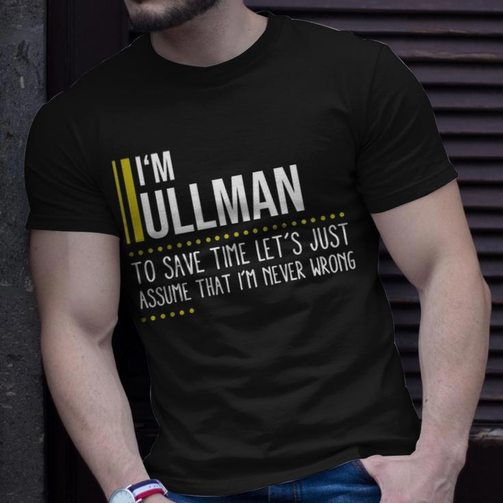 Ullman Name Gift Im Ullman Im Never Wrong Unisex T-Shirt Gifts for Him