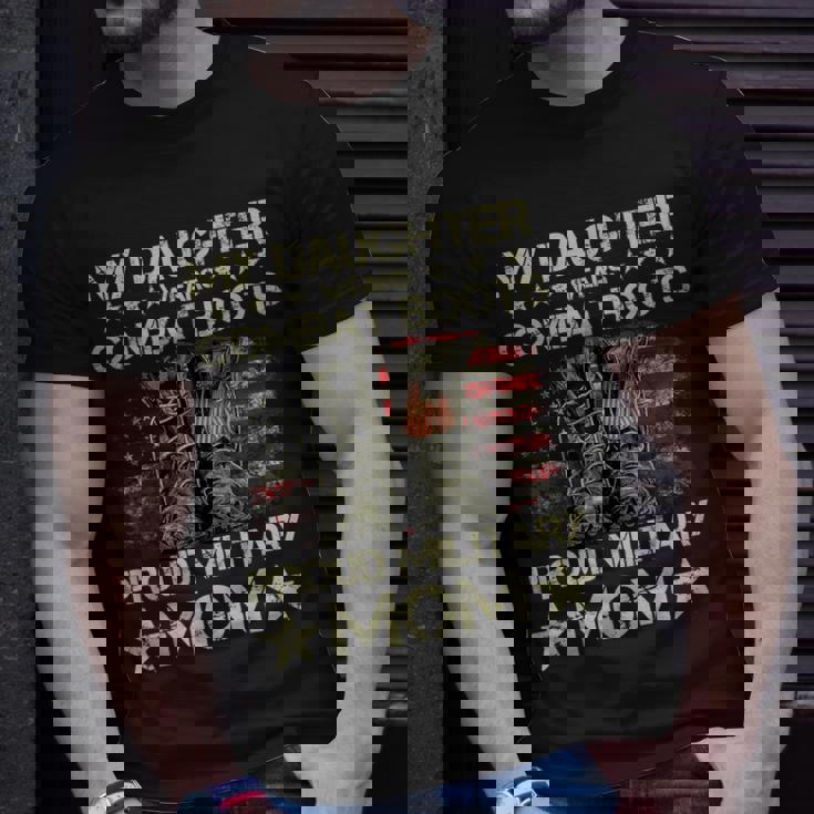 Veteran Day My Daughter Wear Combat Boots Proud Military Mom Unisex T-Shirt Gifts for Him