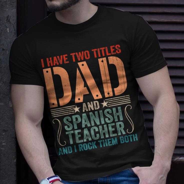 Mens Vintage Fathers Day I Have Two Titles Dad & Spanish Teacher T-Shirt Gifts for Him