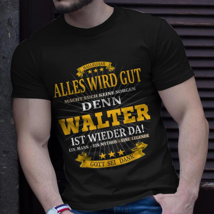 Walter Ist Wieder Da Alles Wird Gut Macht Euch Keine Sorgen T-Shirt Geschenke für Ihn