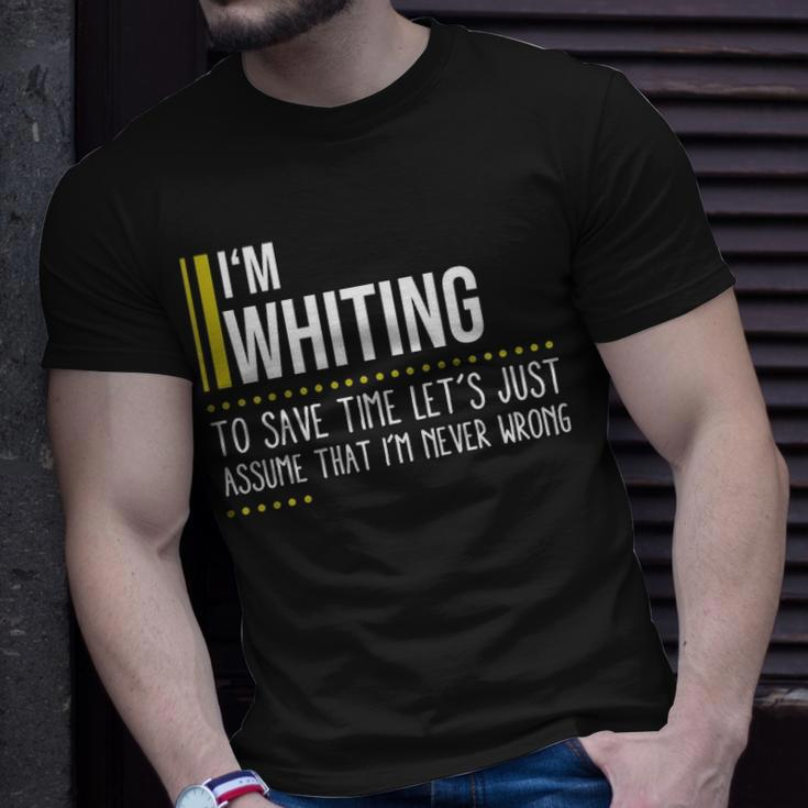 Whiting Name Gift Im Whiting Im Never Wrong Unisex T-Shirt Gifts for Him