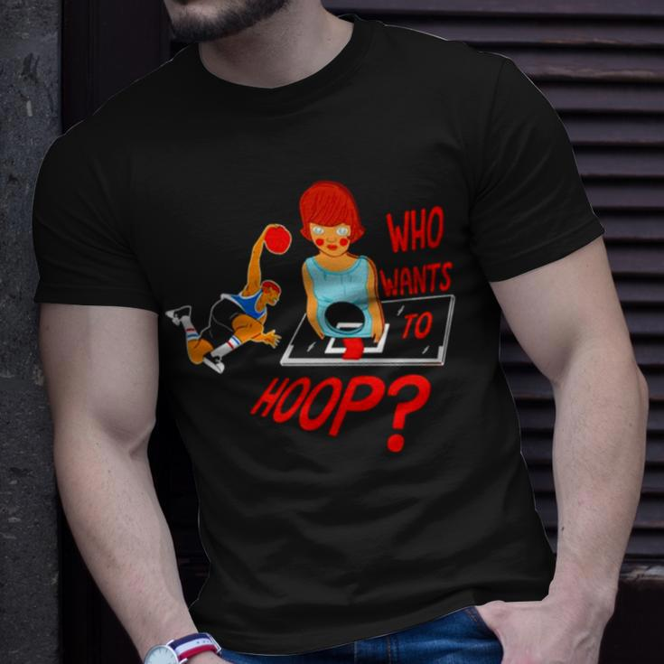 Who Wants To Hoop Unisex T-Shirt Gifts for Him