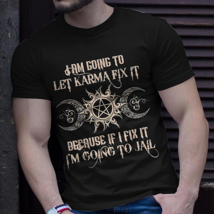 Witch Im Going To Let Karma Fix It Because If I Fix It T-shirt Gifts for Him