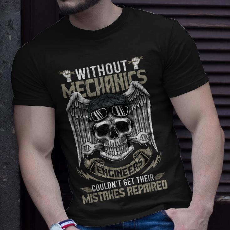 Without Mechanics Engineers Couldnt Get Their Funny Gifts Unisex T-Shirt Gifts for Him