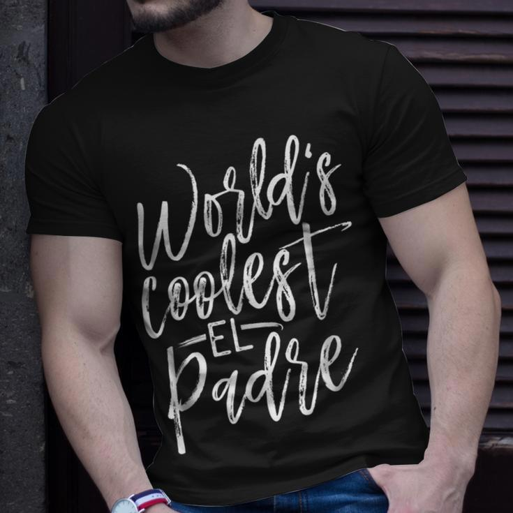 Worlds Coolest El Padre The Greatest Gift Unisex T-Shirt Gifts for Him