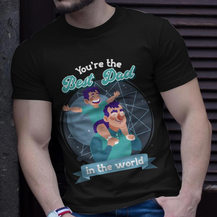 Youre The Best Dad In The World Fathers Day Unisex T-Shirt Gifts for Him
