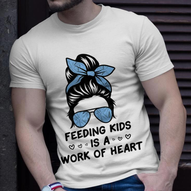 Feeding Kids Is A Work Of Heart School Lunch Lady Cafeteria Gift For Womens Unisex T-Shirt Gifts for Him