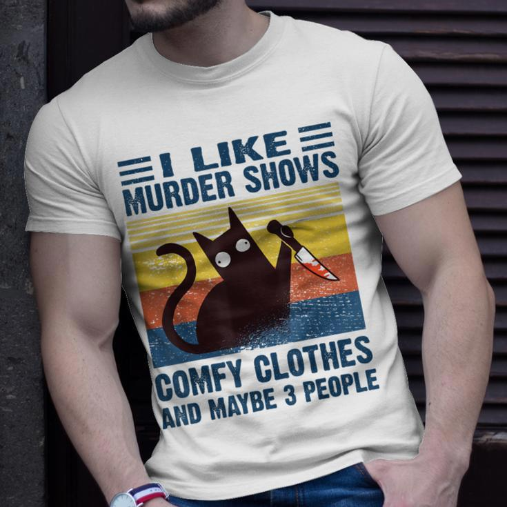 Funny I Like Murder Shows Comfy Clothes And Maybe 3 People Unisex T-Shirt Gifts for Him
