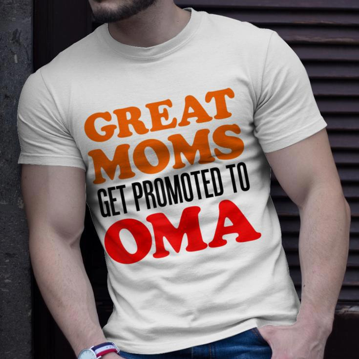 Great Moms Get Promoted To Oma German Grandma Gift For Womens Unisex T-Shirt Gifts for Him