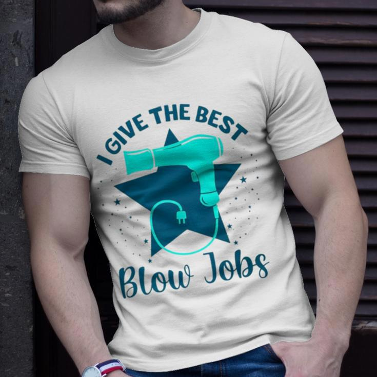 I Give The Best Blow Jobs Unisex T-Shirt Gifts for Him
