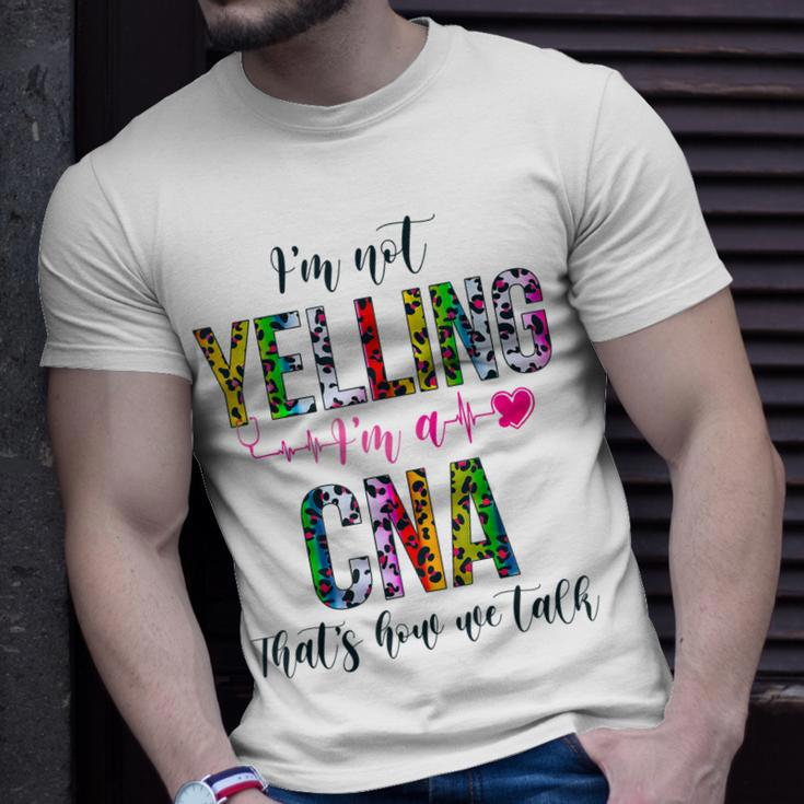 Im Not Yelling Im A Cna Thats How We Talk Leopard Unisex T-Shirt Gifts for Him