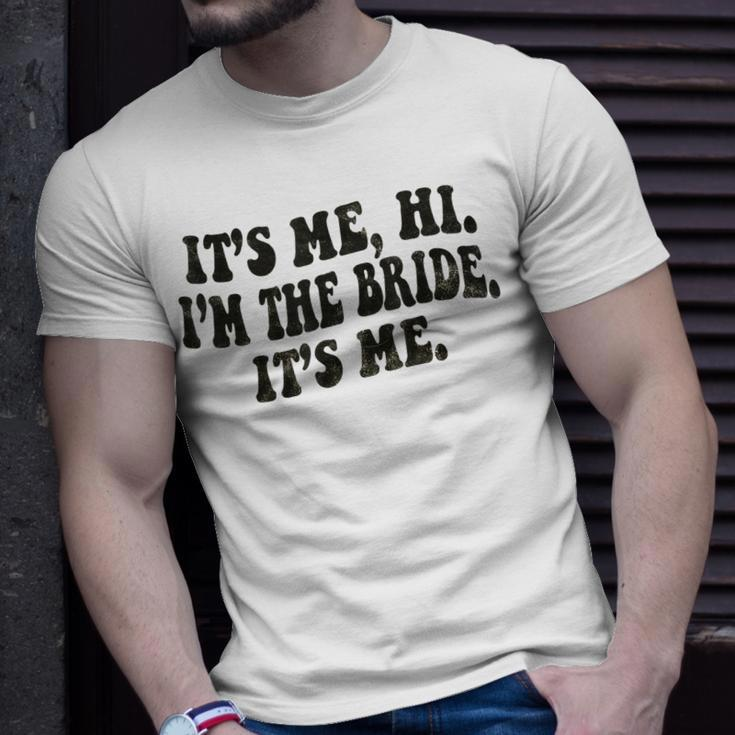 Its Me Hi Im The Bride Its Me Retro Groovy Bride Engagement Unisex T-Shirt Gifts for Him