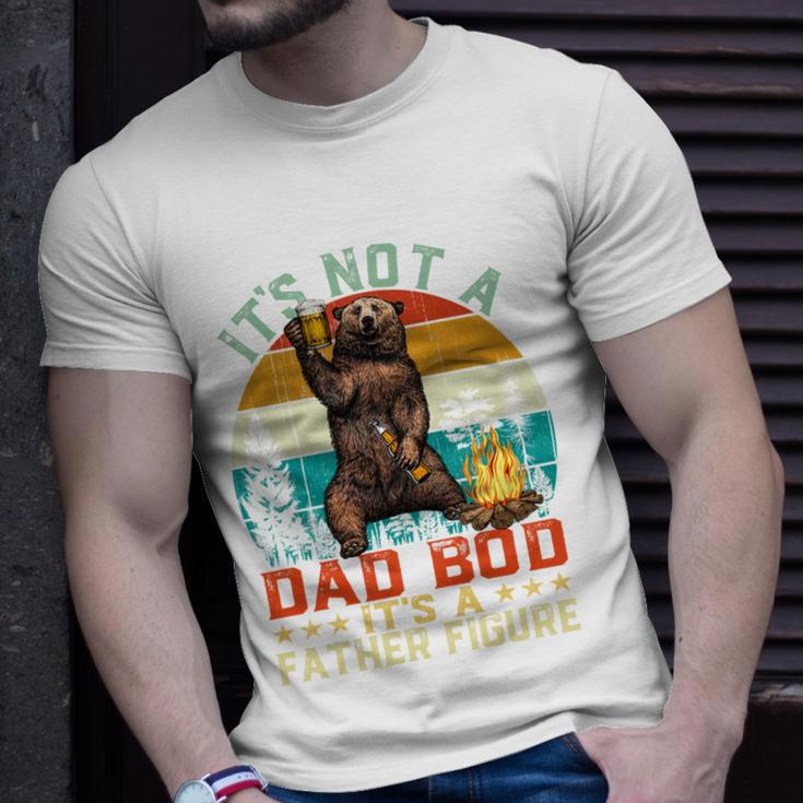 Its Not A Dad Bod Its A Father Figure Funny Bear Fathers Meaningful Gift Unisex T-Shirt Gifts for Him