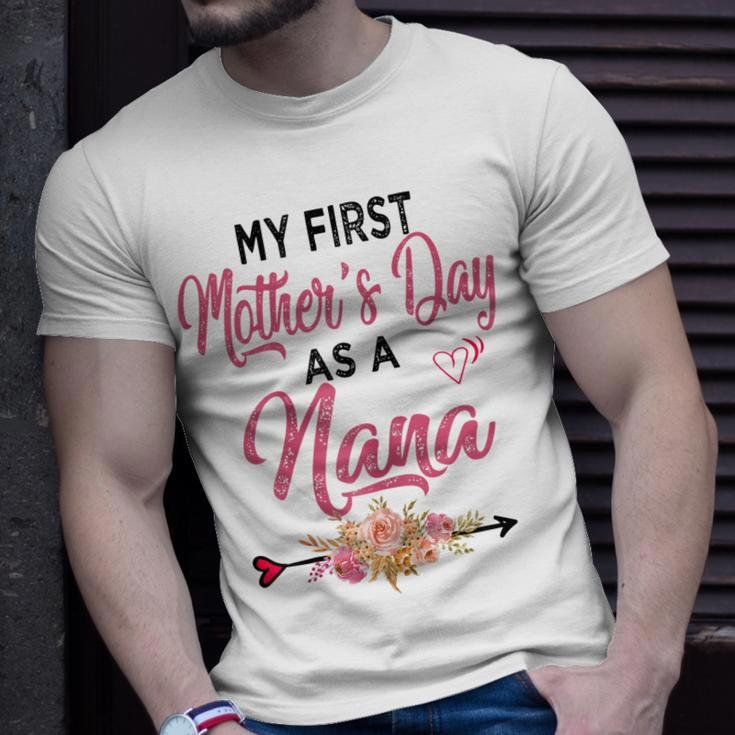 My First Mothers Day As A Nana Best Nana Ever Mothers Day Gift For Womens Unisex T-Shirt Gifts for Him