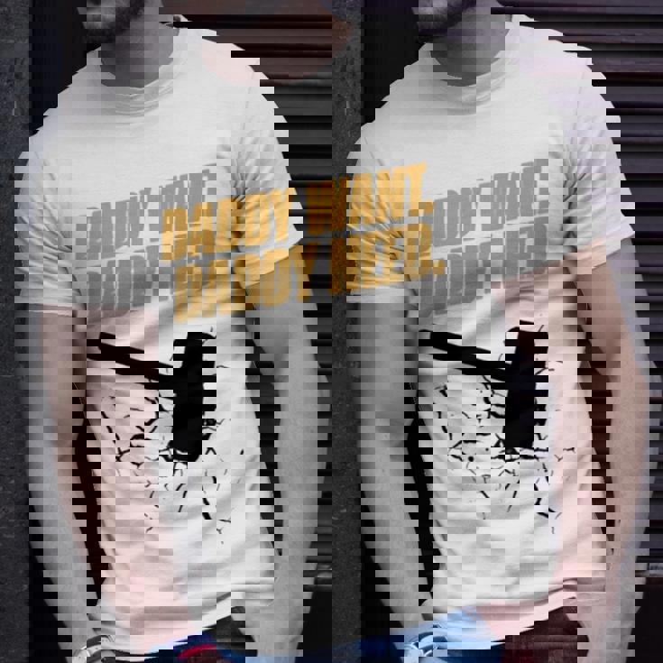 Noisyhuevos Daddy Want Daddy Need Unisex T-Shirt Gifts for Him