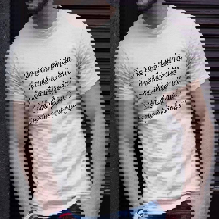 To The Person Behind Me Dear Person Behind Me Unisex T-Shirt Gifts for Him