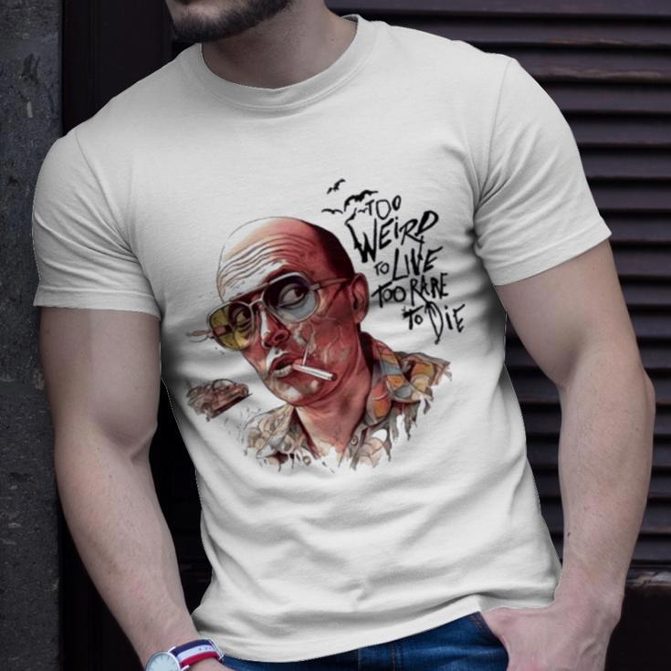 Too Weird To Live Too Rare To Die V2 Unisex T-Shirt Gifts for Him