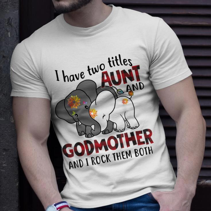 I Have Two Titles Aunt And Godmother And I Rock Them Both V3 T-Shirt Gifts for Him