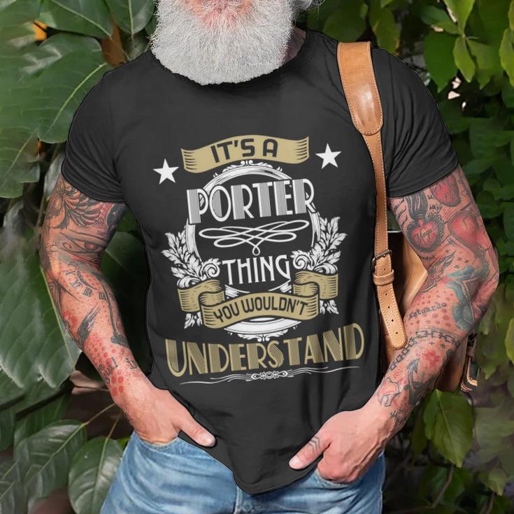 Porter Thing Wouldnt Understand Family Name  Unisex T-Shirt