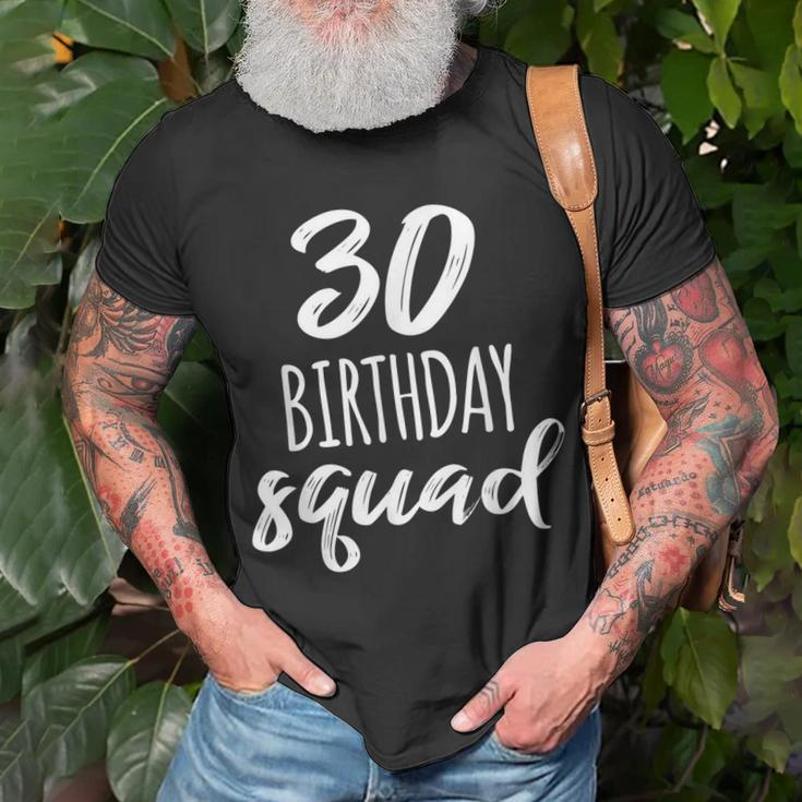 30 Birthday Squad 30Th Birthday Group Unisex T-Shirt Gifts for Old Men