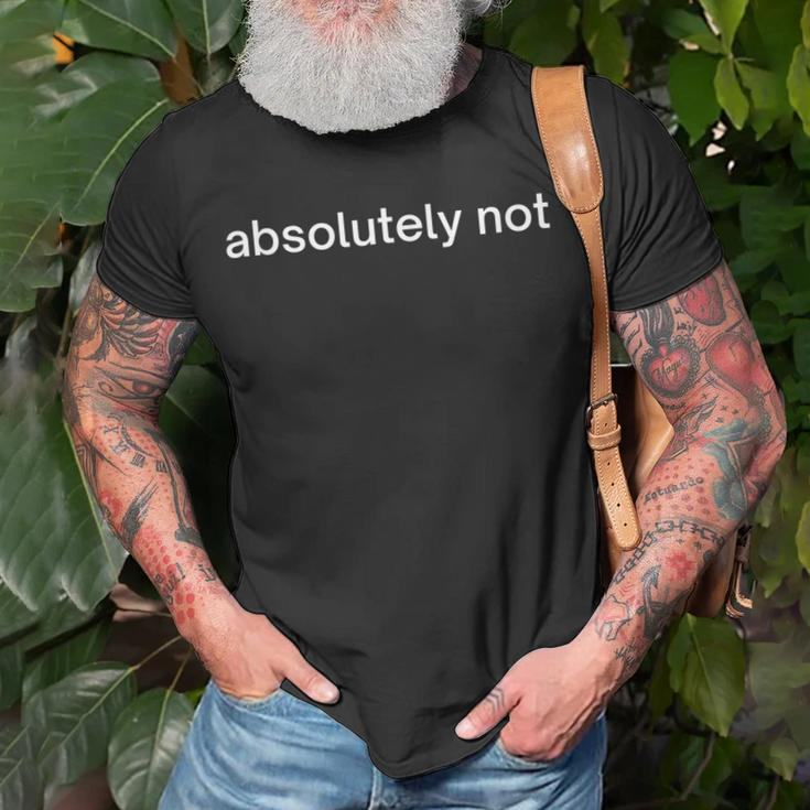 Absolutely Not Unisex T-Shirt Gifts for Old Men