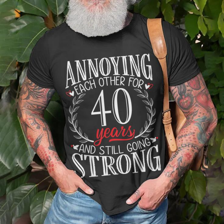 Annoying Each Other For 40 Years - 40Th Wedding Anniversary Unisex T-Shirt Gifts for Old Men