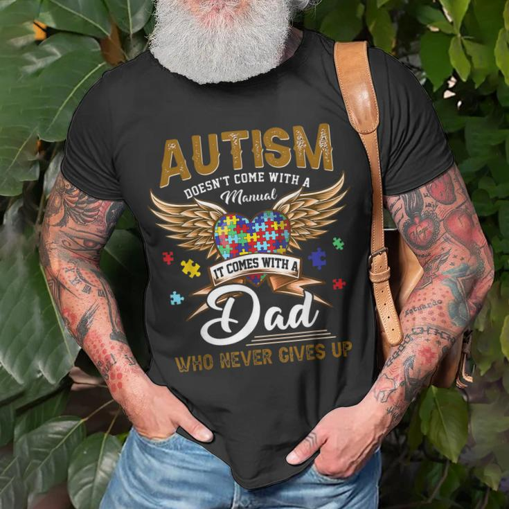 Autism Dad Doesnt Come With A Manual Autism Awarenes Unisex T-Shirt Gifts for Old Men