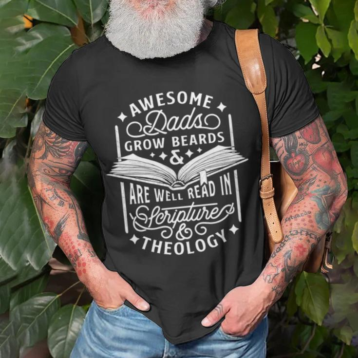 Awesome Dads Grow Beards And Are Well Read In Scripture Theology Unisex T-Shirt Gifts for Old Men